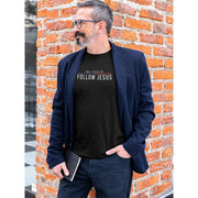 Follow Jesus - Black T-Shirt Unisex - T-Shirt